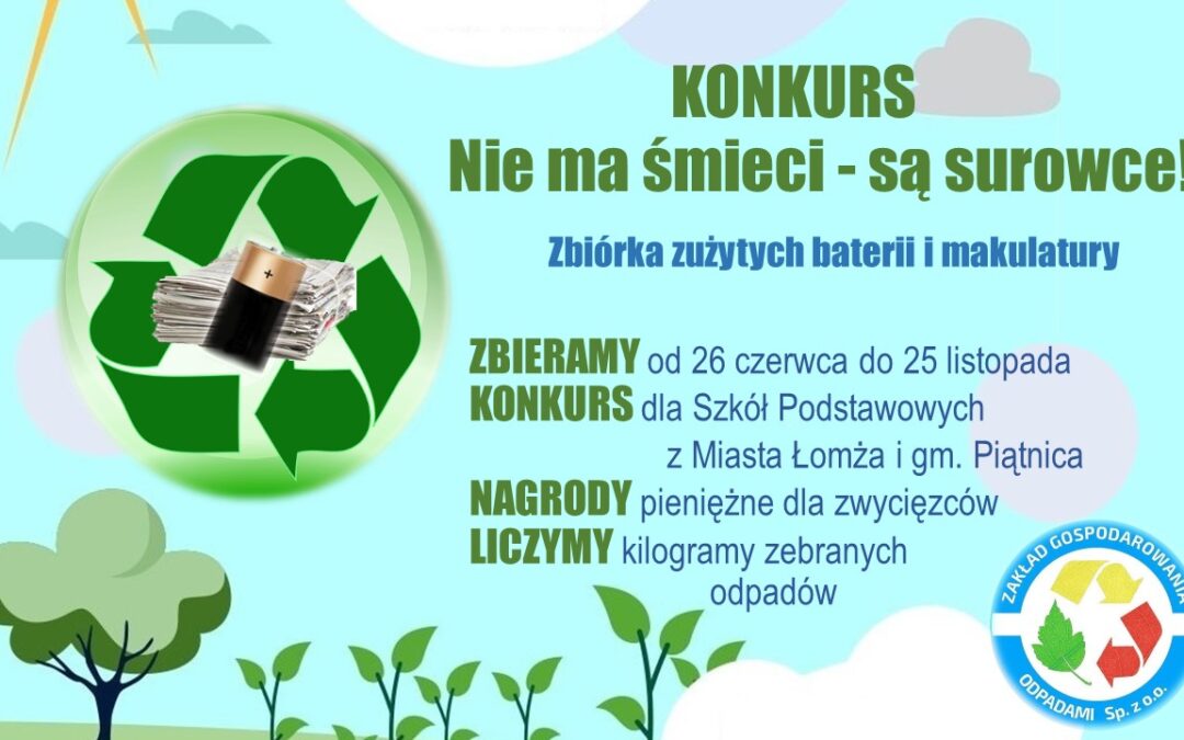 Konkurs ekologiczny “Nie ma śmieci – są surowce. Zbiórka makulatury i baterii”
